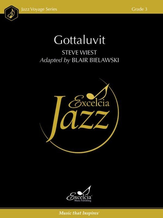Gottaluvit by Steve Wiest - Jazz Voyage Series Chart