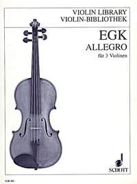 Egk - Allegro For 3 Violins (Schott Music)
