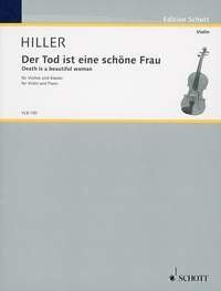 Hiller - Death is a Beautiful Woman for Violin/Piano, Composer Wilfried Hiller, Publisher Schott Music, 12 Pages