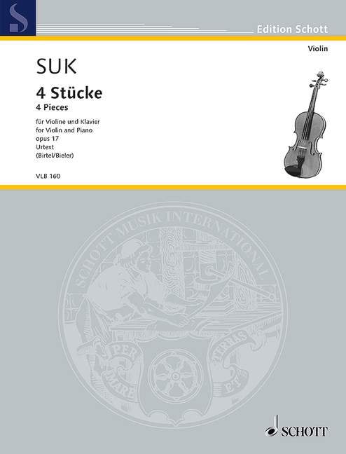 Josef Suk: 4 Pieces, Op. 17 — Violin & Piano, arr. Birtel (Schott Music)
