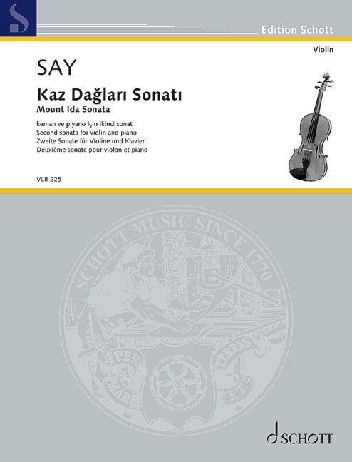 Kaz Daglari Sonati (Mount Ida Sonata) Op. 82 for Violin and Piano, Fazil Say, 52 Pages, Schott Music, Advanced Difficulty