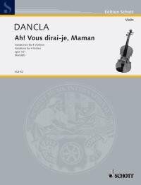 Dancla - Ah! Vous dirai-je Maman Op. 161 for 4 Violins, Schott Music, 28 Pages, Violin Quartet