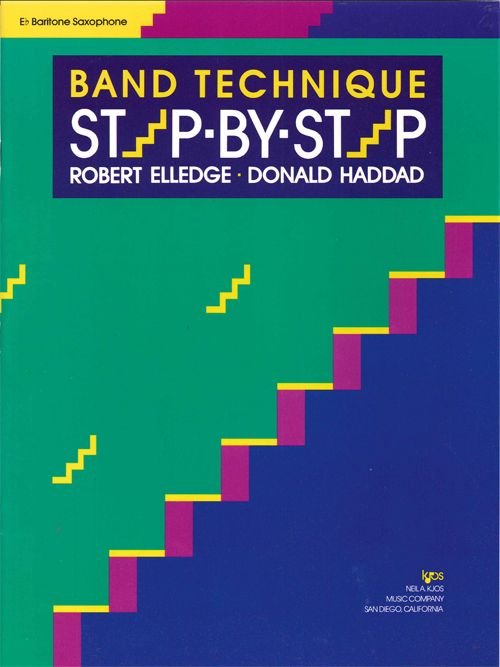 Band Technique Step-by-Step - Eb Baritone Saxophone by Neil A. Kjos Music Company, 36 Pages