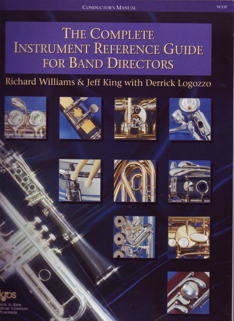 Complete Instrument Reference Guide for Band Directors by Neil A. Kjos Music Company