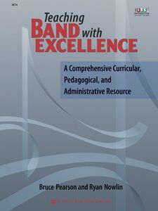 Teaching Band with Excellence Textbook by Neil A. Kjos Music Company, 528 Pages
