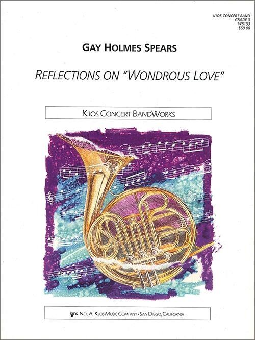 Reflections on Wondrous Love - Band Arrangement by Neil A. Kjos Music Company