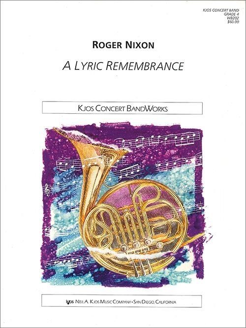 Lyric Remembrance A - Roger Nixon Composition for Band, Grade 4, Neil A. Kjos Music Company, 1 Page