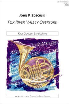 Fox River Valley Overture for Band by Neil A. Kjos Music Company