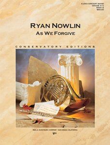 As We Forgive - Band Score by Ryan Nowlin, Neil A. Kjos Music Company, 1 Page