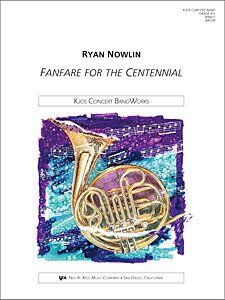 Fanfare for the Centennial - Band Score by Neil A. Kjos Music Company
