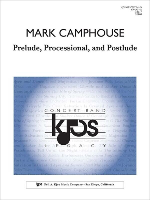 Prelude, Processional, and Postlude by Mark Camphouse, Choral Score, 93 Pages, Arranged by Walter Ehret, Published by Neil A. Kjos Music Company