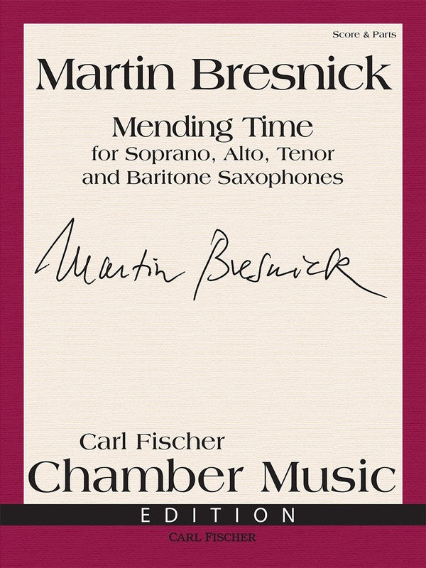 Bresnick - Mending Time For Satb Sax Quartet Sc/Pts Score/Parts (Alto Saxophone|Baritone Saxophone|Soprano Saxophone|Tenor Saxophone)