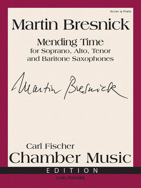 Bresnick - Mending Time For Satb Sax Quartet Sc/Pts Score/Parts (Alto Saxophone|Baritone Saxophone|Soprano Saxophone|Tenor Saxophone)