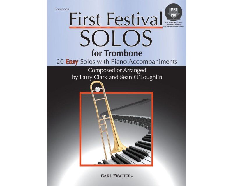 First Festival Solos for Trombone Book with Piano Accompaniments by Larry Clark & Sean O'Loughlin, 32 Pages, Carl Fischer