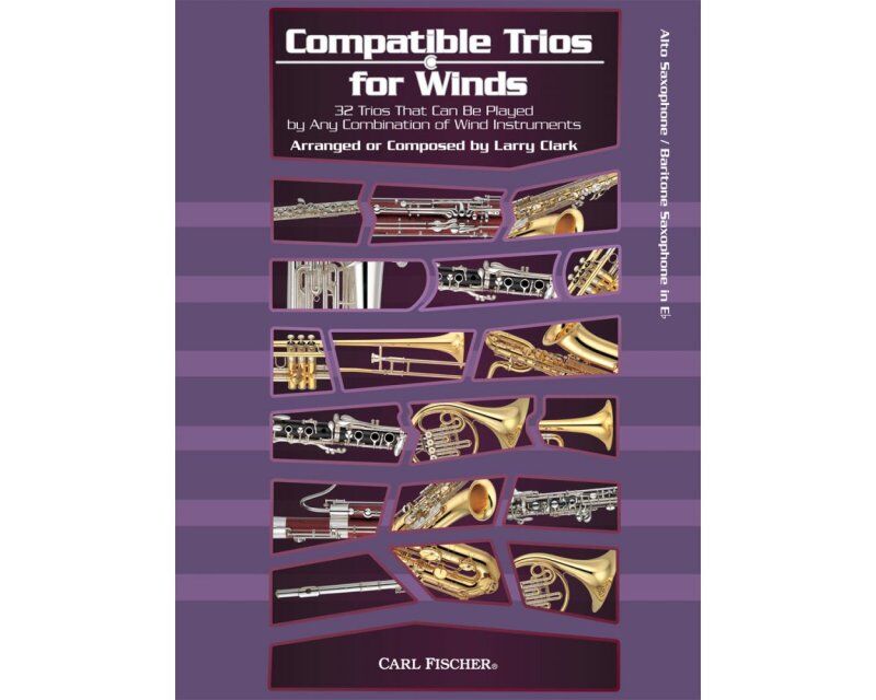 Compatible Trios for Winds: Alto/Baritone Saxophone by Larry Clark, 48 pages, features 32 trios for various wind instrument combinations.