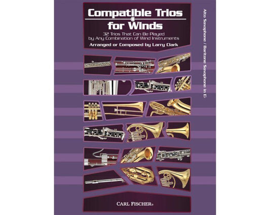 Compatible Trios for Winds: Alto/Baritone Saxophone by Larry Clark, 48 pages, features 32 trios for various wind instrument combinations.