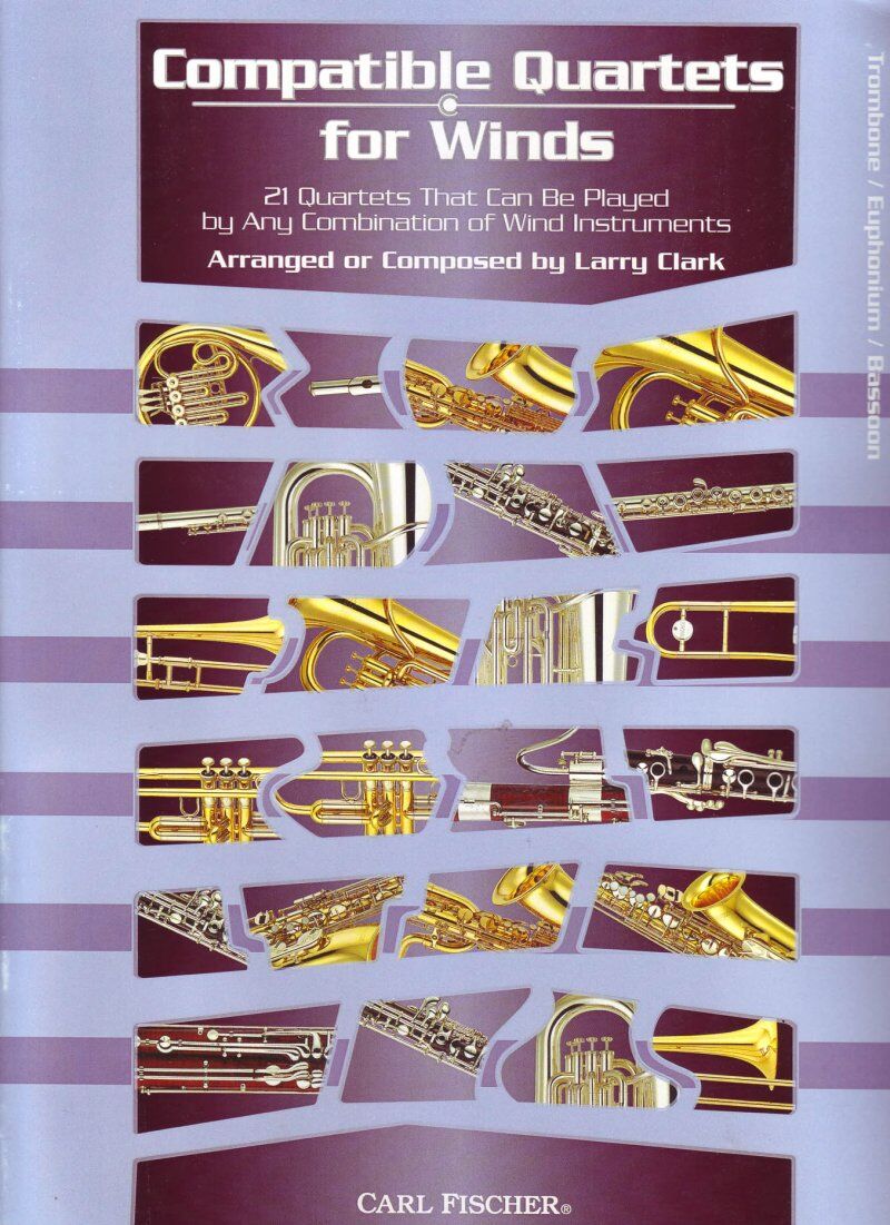 Compatible Quartets for Winds - Trombone, Euphonium, Bassoon by Larry Clark