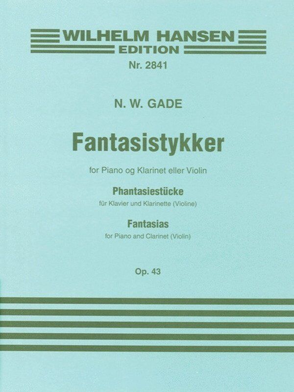 Gade - Fantasias Op. 43 for Clarinet or Violin with Piano Accompaniment