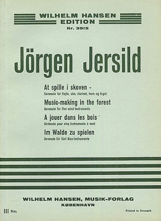 Jersild - Music Making In The Forest Wind Quintet Score Score (Bassoon|Clarinet|French Horn|Flute|Oboe)