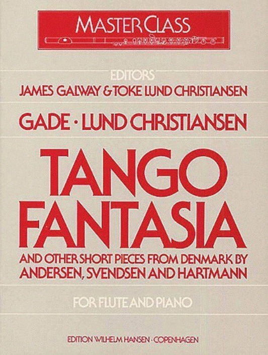 Tango Fantasia & Other Short Pieces for Flute and Piano, Edited by James Galway and Toke Lund Christiansen