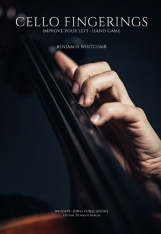 Whitcomb: Cello Fingerings — Improve Your Left-Hand Game (Wingert-Jones Publications)