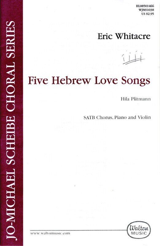 Five Hebrew Love Songs SATB Choral Score by Eric Whitacre, 28 Pages, Walton Music