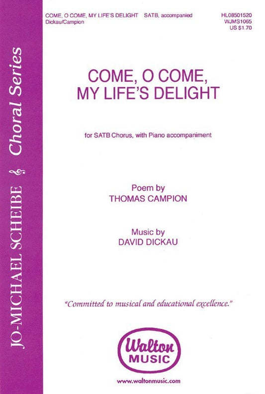 Come O Come My Lifes Delight SATB (Octavo)
