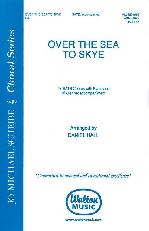 Over the Sea to Skye SATB Choral Score by Daniel J. Hall, Walton Music, 24 Pages