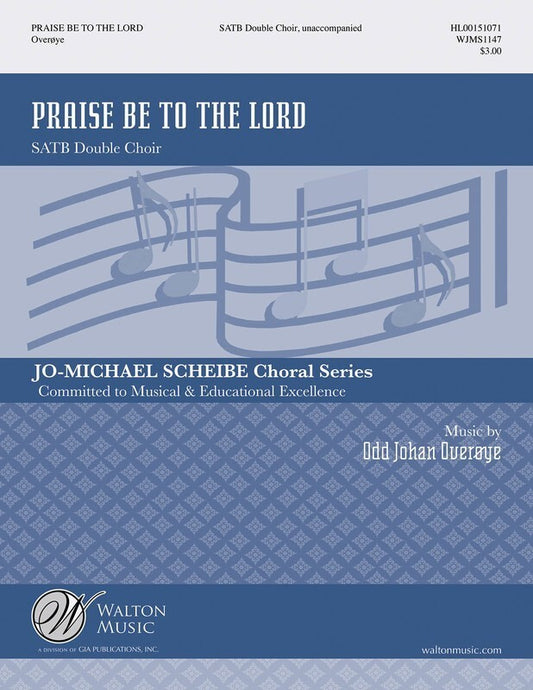 Praise Be To The Lord SATB Double Choir A Cappella