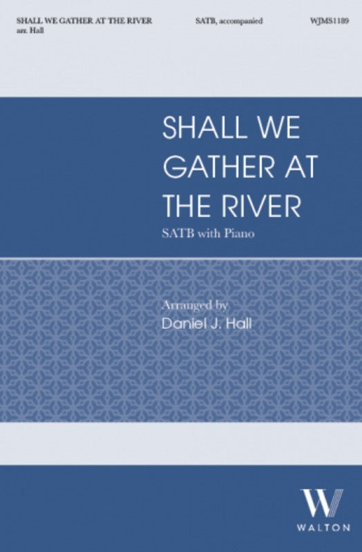 Shall We Gather At The River Satb Octavo