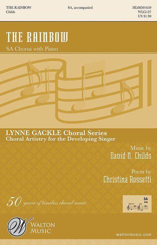 The Rainbow by David N. Childs for Choral Voices, Walton Music, 8 Pages, Duration: 3:40