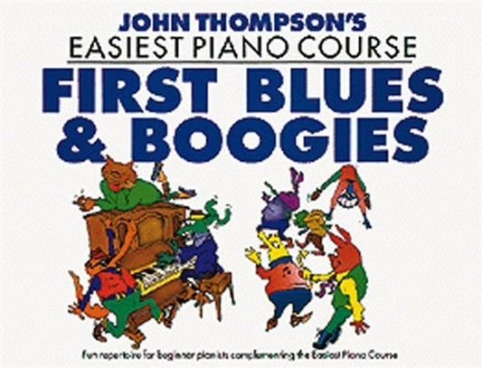 John Thompson's Easiest Piano Course: First Blues & Boogie (Willis Music)