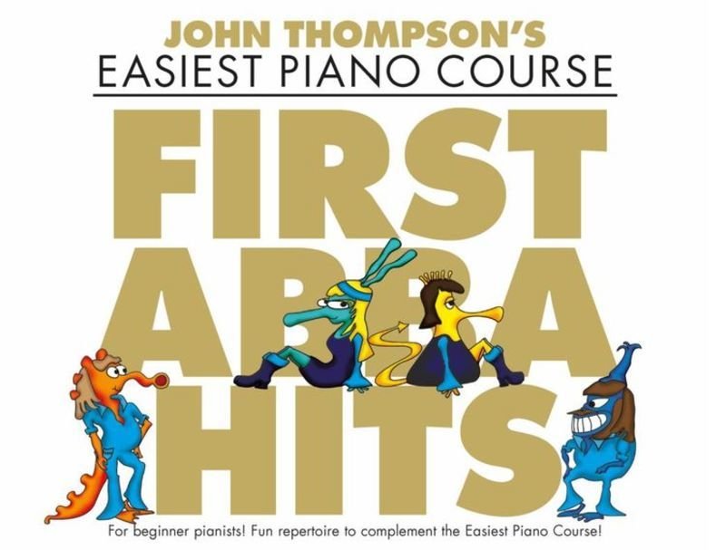 John Thompson's Easiest Piano Course: First ABBA Hits (Willis Music)