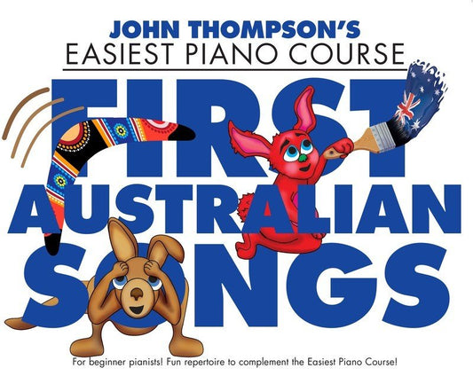 John Thompson's Easiest Piano Course — First Australian Songs (Willis Music)