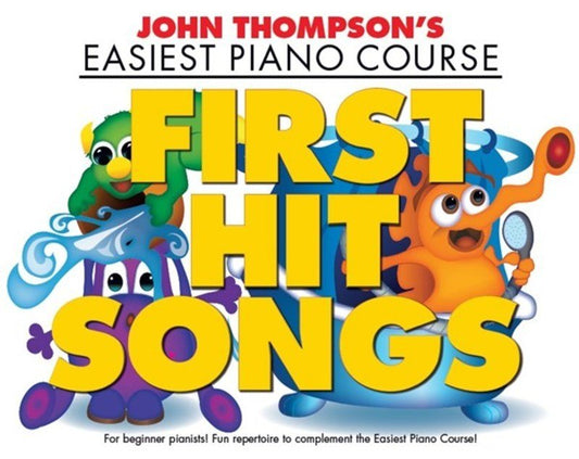 John Thompson's Easiest Piano Course: First Hit Songs (Willis Music)