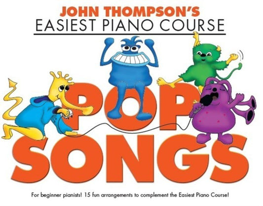 John Thompson's Easiest Piano Course: Pop Songs (Willis Music)