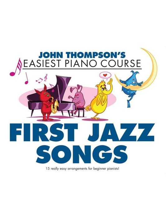 John Thompson's Easiest Piano Course: First Jazz Songs (Willis Music)