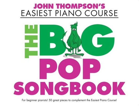John Thompson's Easiest Piano Course: The Big Pop Songbook (Willis Music)