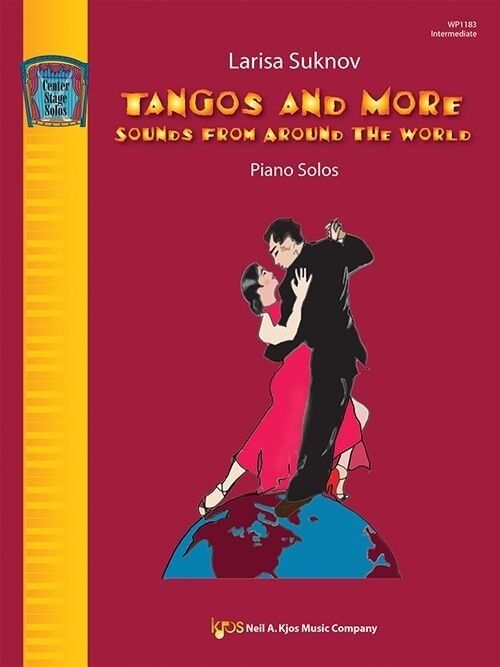 Tangos and More Piano Solos by Larisa Suknov, 24 Pages, Neil A. Kjos Music Company