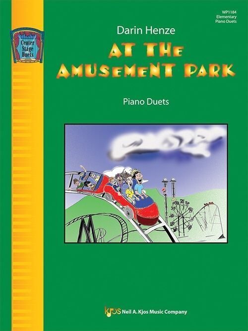 At the Amusement Park Piano Duets by Darin Henze, 32 Pages, Neil A. Kjos Music Company