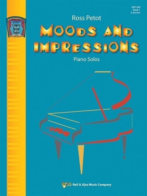 Moods and Impressions Piano Solos Book 1 by Ross Petot, 24 Pages, Early Intermediate/Intermediate