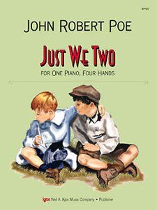 Just We Two: Piano Duet for Young Students by John Robert Poe