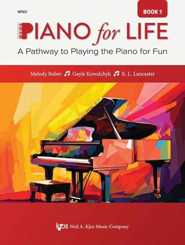 Piano for Life Book 1: A Pathway to Playing the Piano for Fun by E.L. Lancaster, Gayle Kowalchyk, and Melody Bober