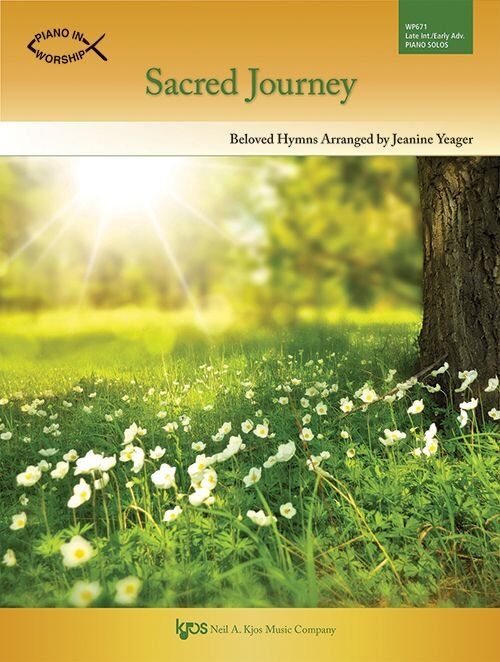 Sacred Journey for Piano by Jeanine Yeager - 40 Pages, Piano In Worship Series, Includes Hymn Arrangements and Original Work