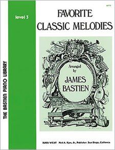 Favorite Classic Melodies Level 3 by James Bastien, 24 Pages, Piano Arrangements for Beginners, Correlated with Bastien Piano Library