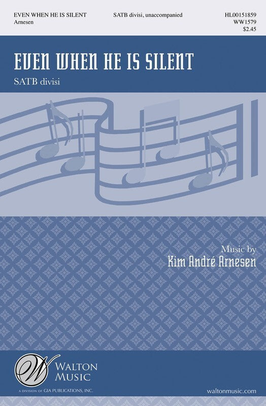Even When He Is Silent SATB Divisi A Cappella