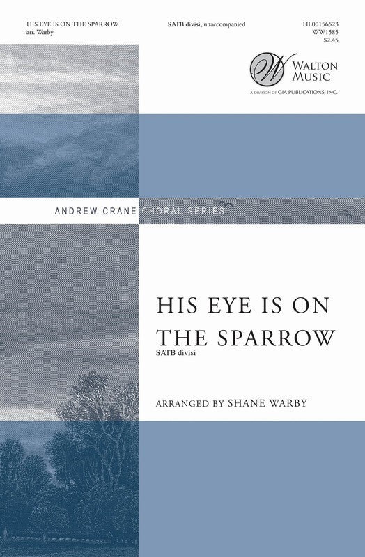 His Eye Is On The Sparrow SATB A Cappella