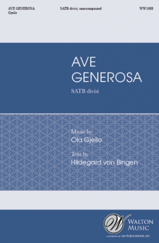 Ola Gjeilo: Ave Generosa — SATB A Cappella (Walton Music)
