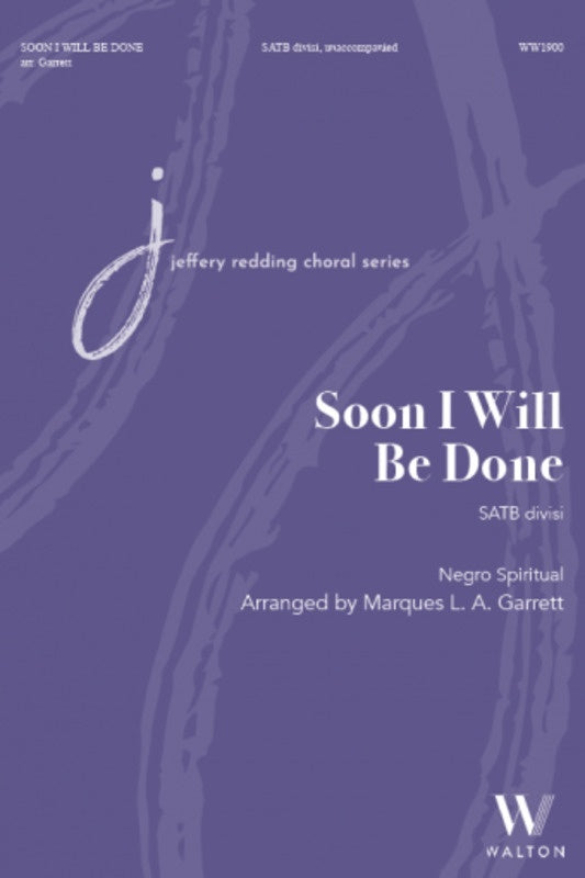 Soon I Will Be Done Satb Divisi A Cappella Octavo