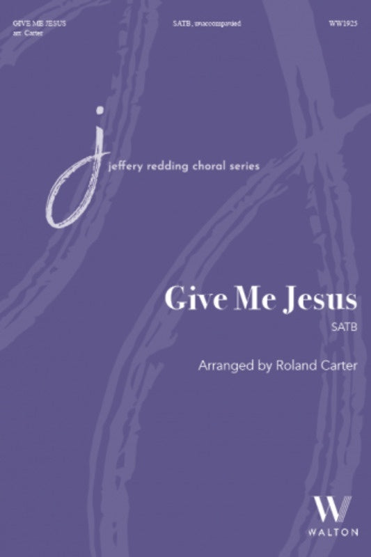 Give Me Jesus Satb Octavo